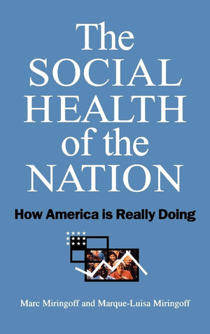The Social Health of the Nation: How America Is Really Doing,New