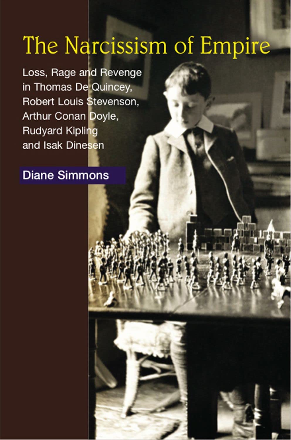 Narcissism of Empire: Loss, Rage and Revenge in the Works of Thomas De Quincey, Robert Louis Stevenson, Arthur Conan Doyle, Rudy,Used