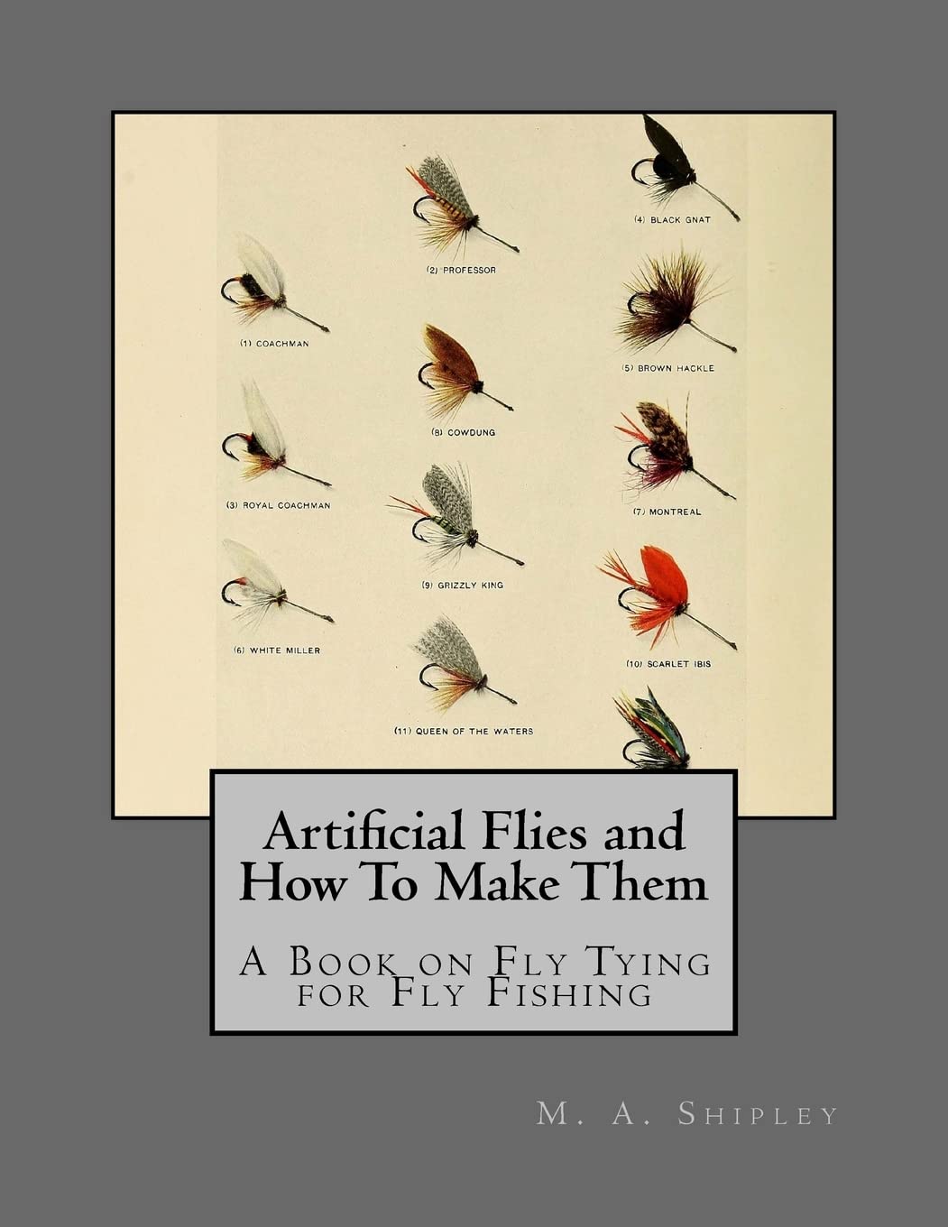 Artificial Flies and How To Make Them: A Book on Fly Tying for Fly Fishing,Used