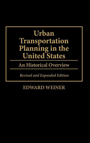 Urban Transportation Planning in the United States: An Historical Overview (Human Evolution, Behavior and),Used