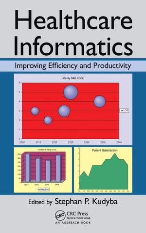 Healthcare Informatics: Improving Efficiency and Productivity,New