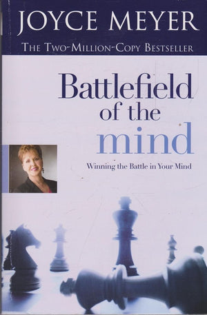 Battlefield Of The Mind: Winning The Battle In Your Mind