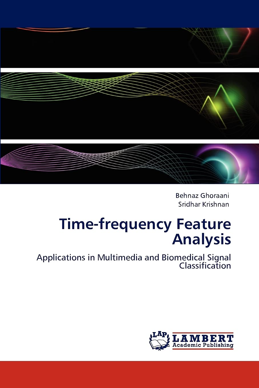 Timefrequency Feature Analysis: Applications in Multimedia and Biomedical Signal Classification,Used