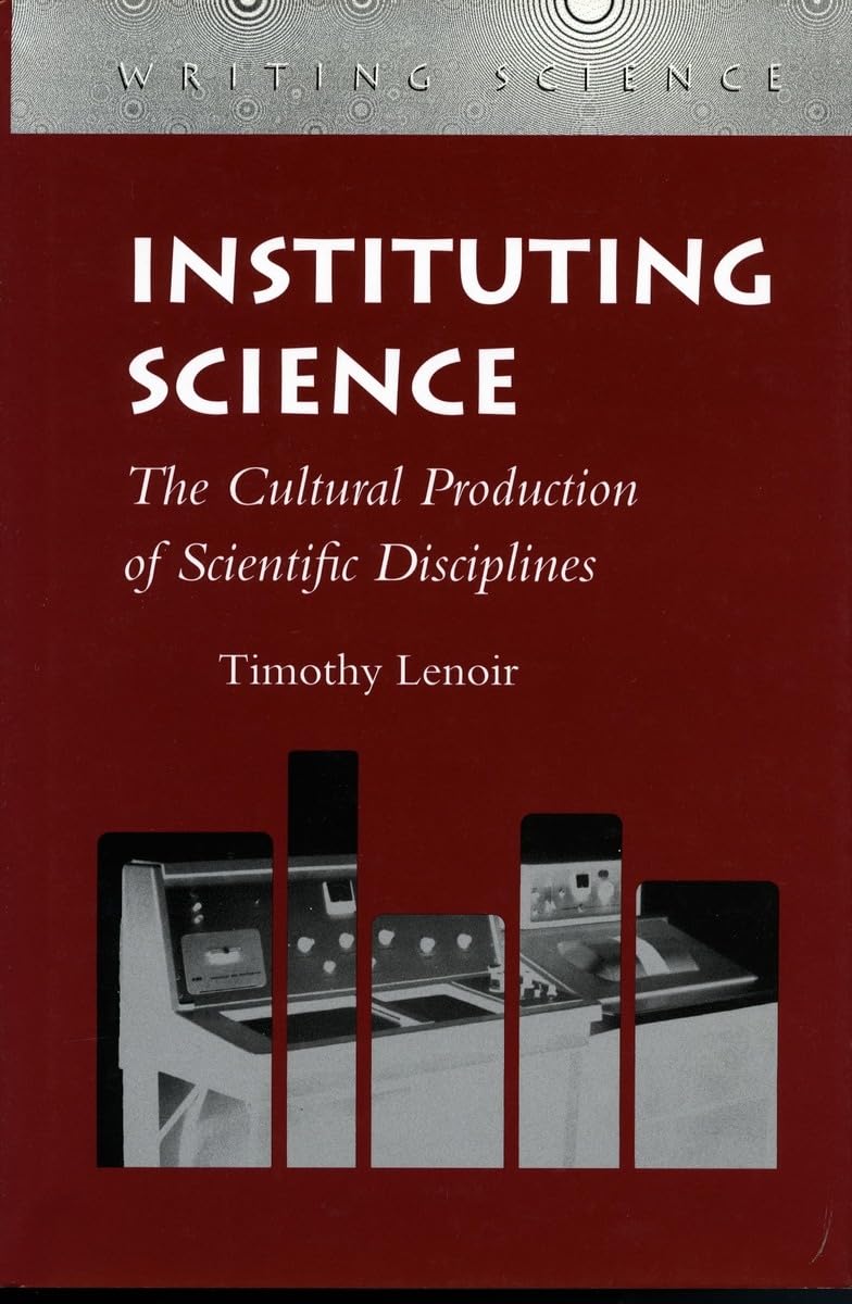 Instituting Science: The Cultural Production Of Scientific Disciplines (Writing Science),Used