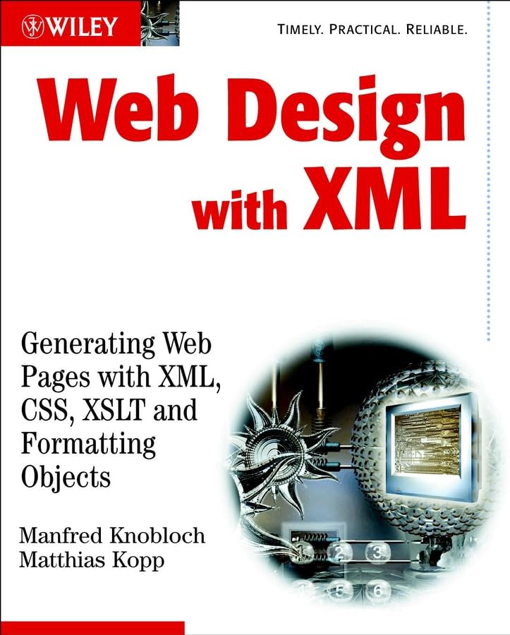 Web Design with XML: Generating Web Pages with XML ,CSS, XSLT and Formatting Objects,Used