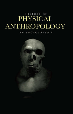 History of Physical Anthropology: An Encyclopedia (Garland Reference Library of Social Science) (2 Volumes),Used