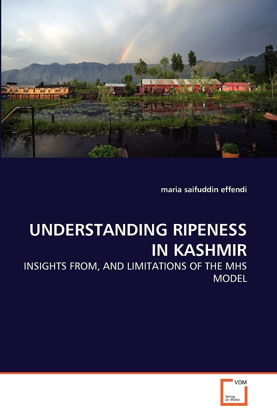 UNDERSTANDING RIPENESS IN KASHMIR: INSIGHTS FROM, AND LIMITATIONS OF THE MHS MODEL,Used