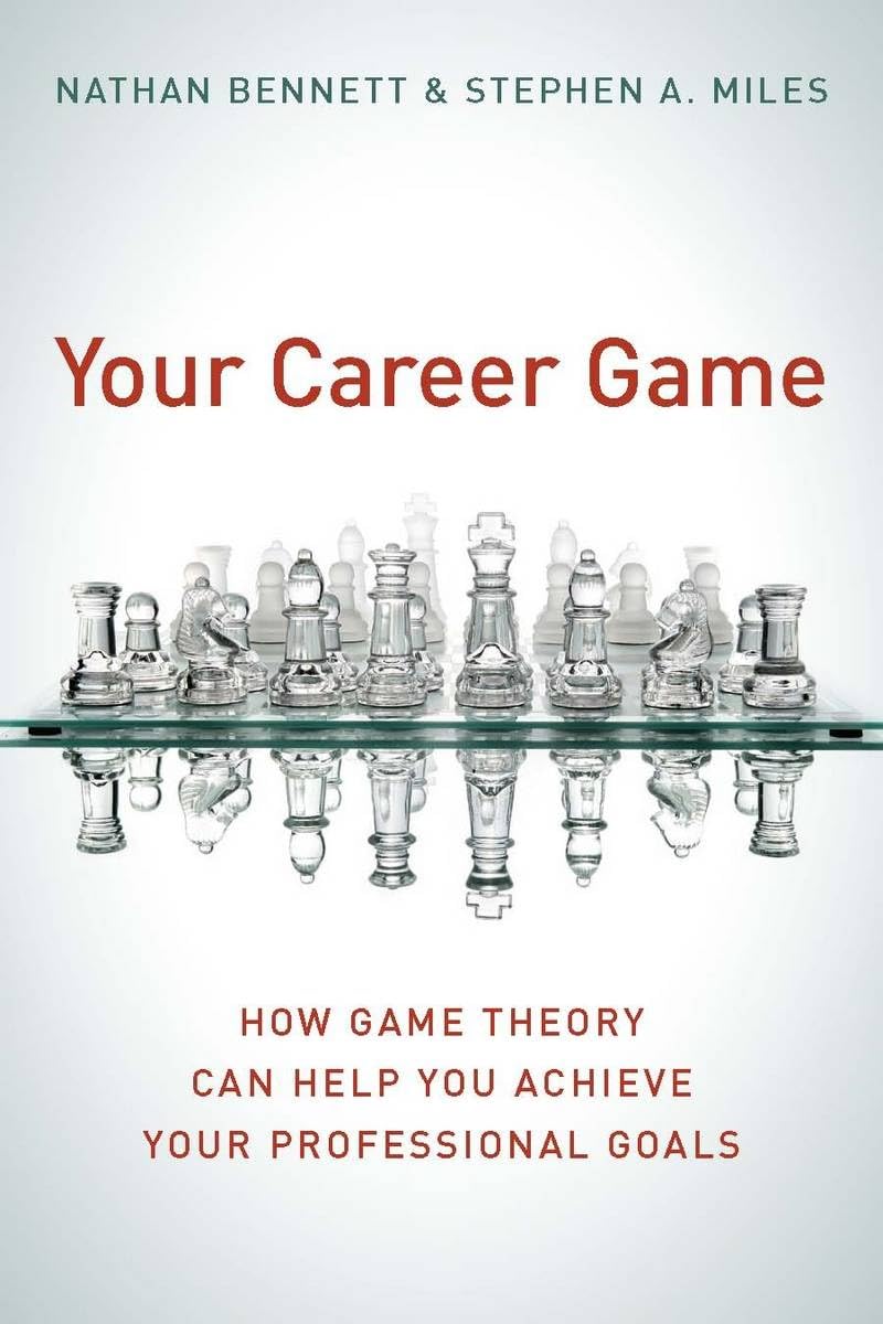 Your Career Game: How Game Theory Can Help You Achieve Your Professional Goals,Used