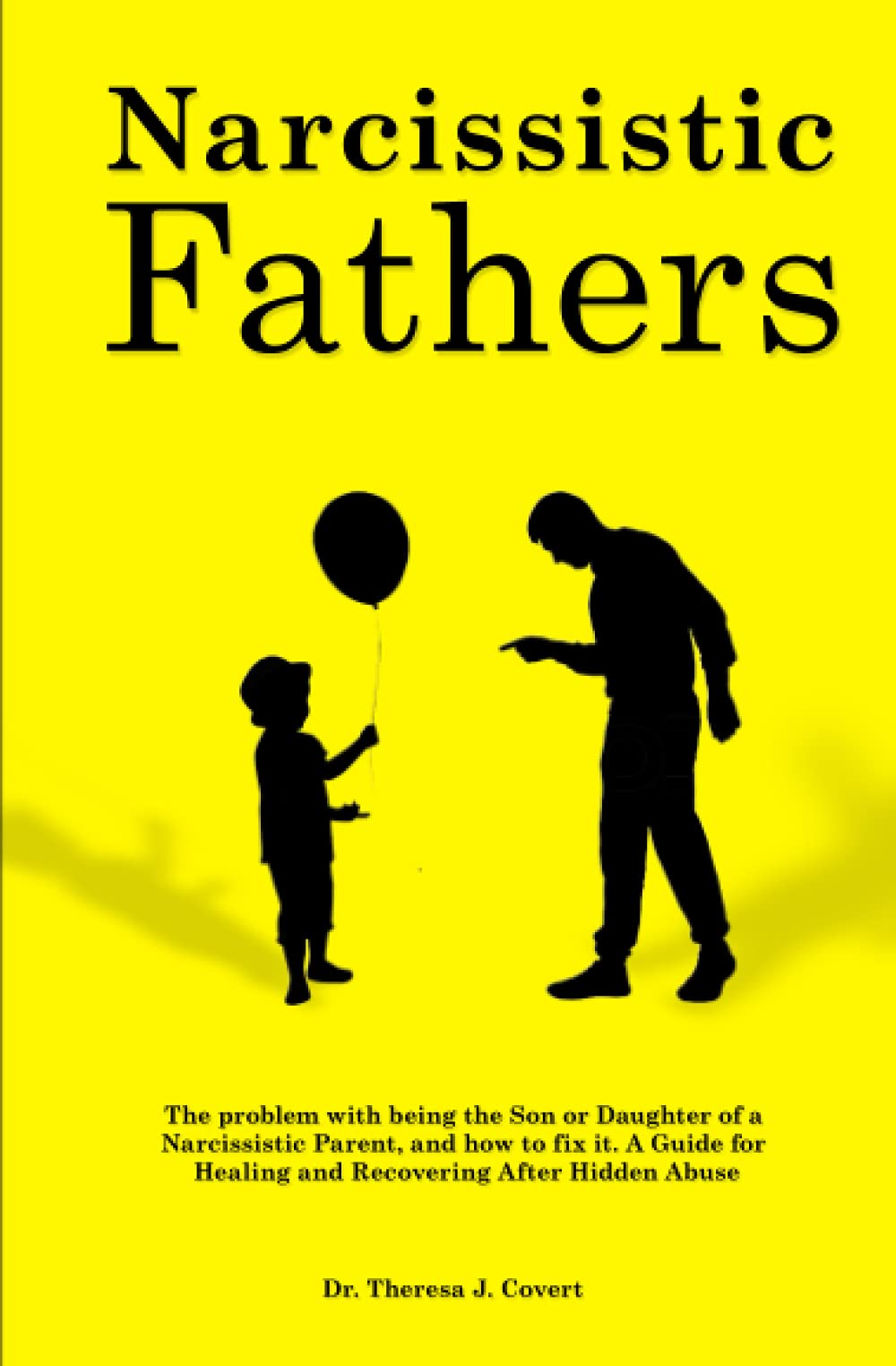 Narcissistic Fathers: The Problem with being the Son or Daughter of a Narcissistic Parent, and how to fix it. A Guide for Healin,Used