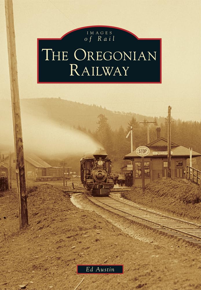 The Oregonian Railway (Images of Rail),Used