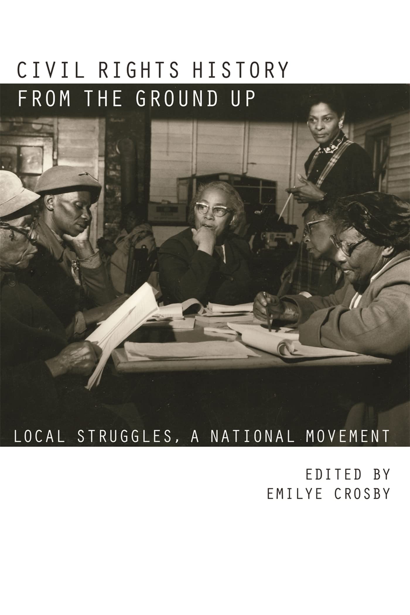 Civil Rights History From The Ground Up: Local Struggles, A National Movement,Used