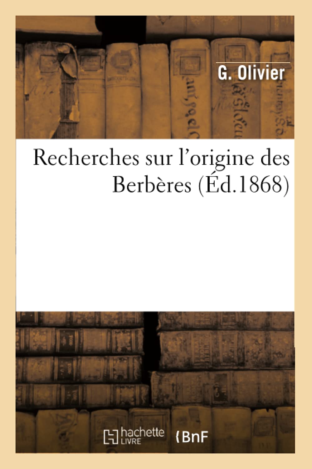 Recherches Sur L'Origine Des Berbres (D.1868) (Sciences Sociales) (French Edition),New