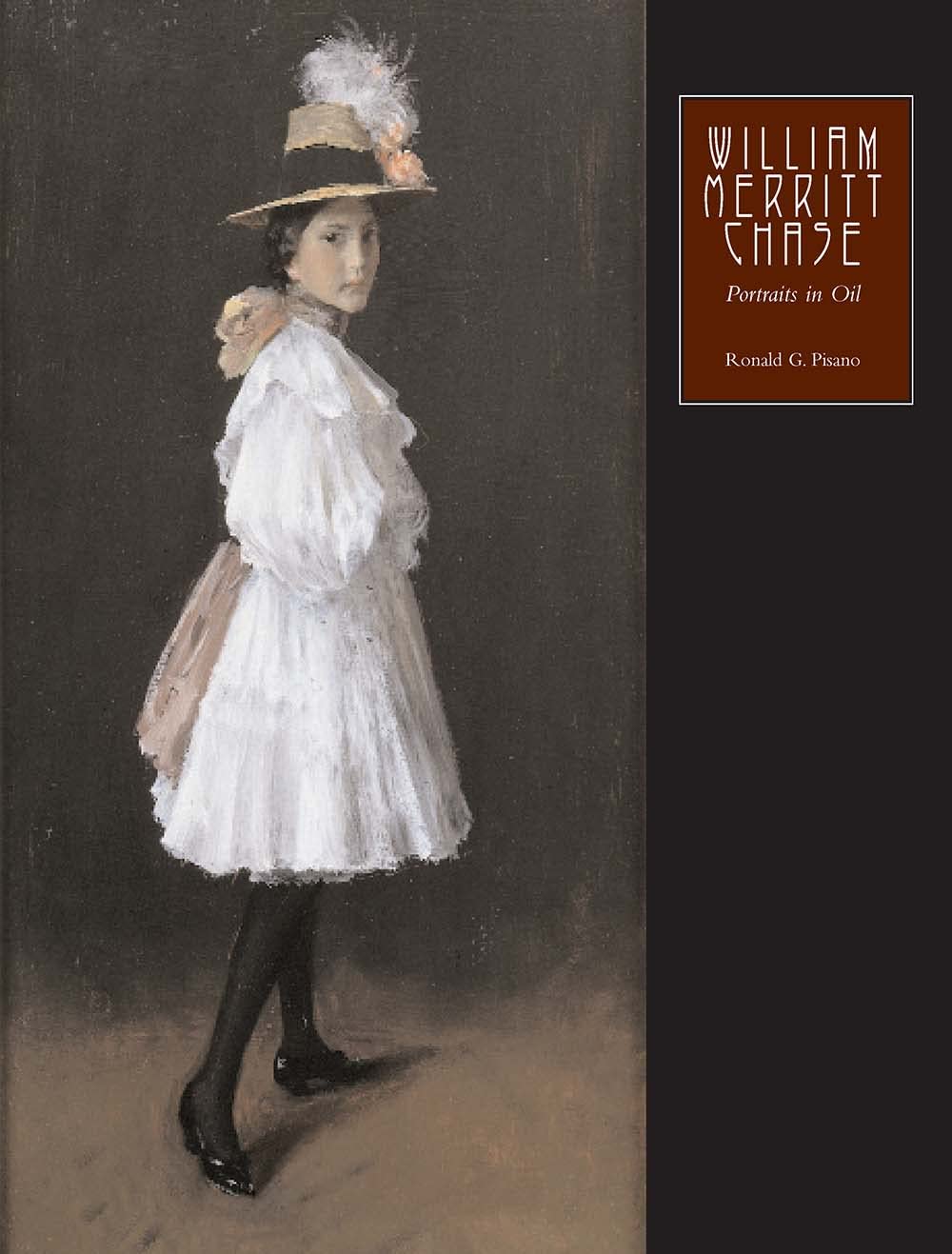William Merritt Chase: The Complete Catalogue of Known and Documented Work by William Merritt Chase (18491916), Vol. 2: Portrai,Used