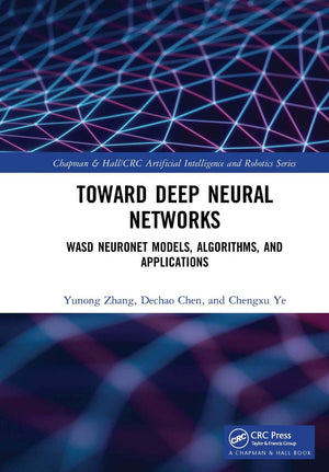Deep Neural Networks: WASD Neuronet Models, Algorithms, and Applications (Chapman & Hall/CRC Artificial Intelligence and Robotic,Used