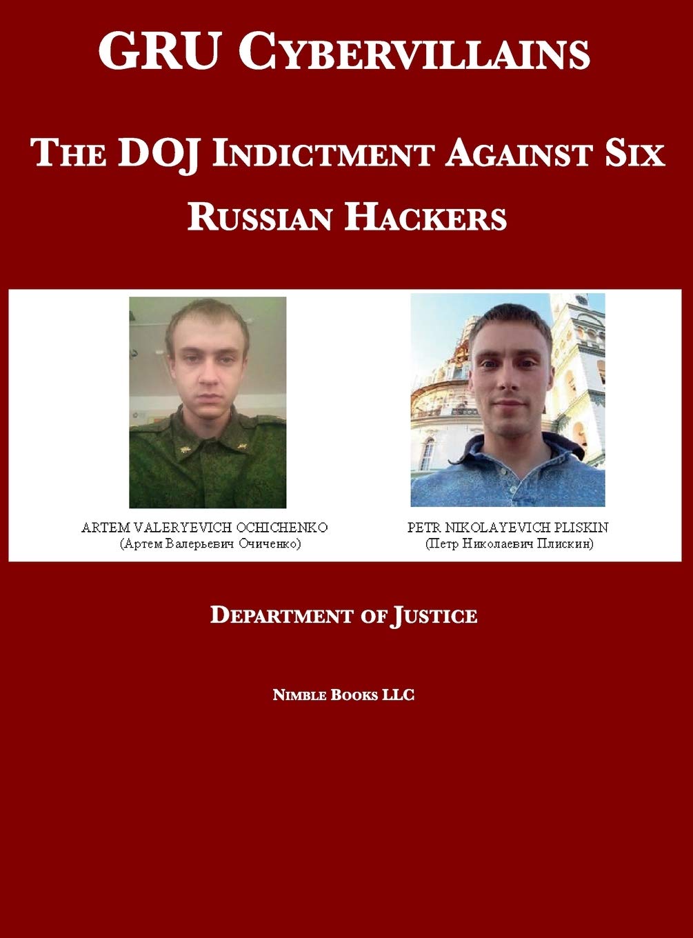 GRU Cybervillains: The DOJ Indictment Against Six Russian Hackers (Justice Speaks),Used