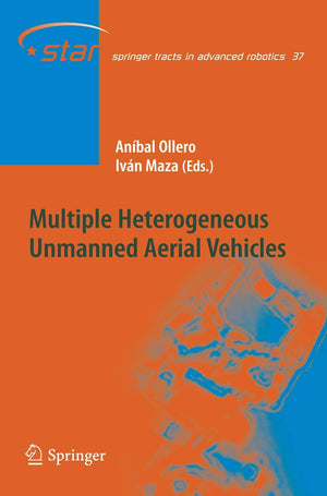 Multiple Heterogeneous Unmanned Aerial Vehicles (Springer Tracts in Advanced Robotics, 37),Used