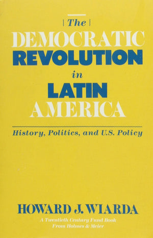 The Democratic Revolution in Latin America: History, Politica and U.S. Policy (Twentieth Century Fund Book),Used