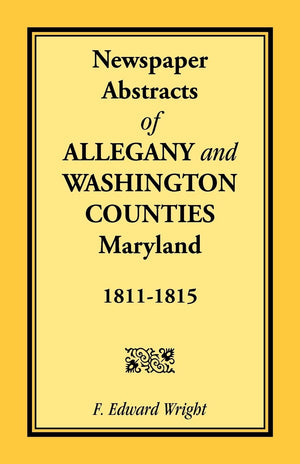 Newspaper Abstracts Of Allegany And Washington Counties, 18111815,Used
