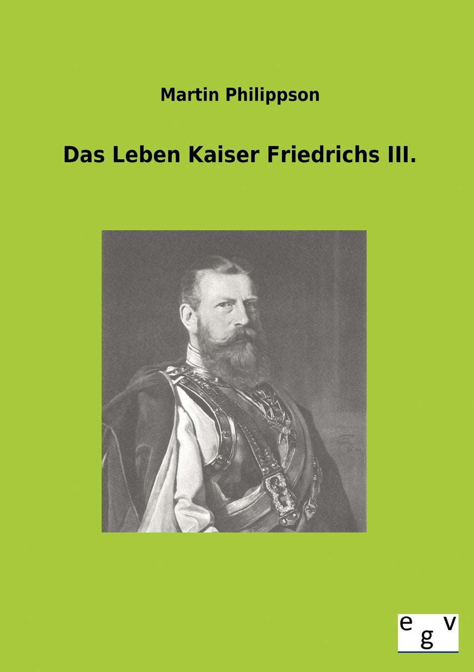 Das Leben Kaiser Friedrichs III. (German Edition),Used