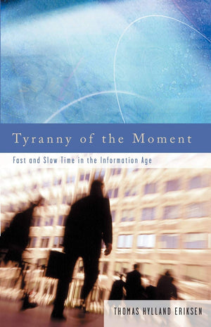 Tyranny of the Moment: Fast and Slow Time in the Information Age,New
