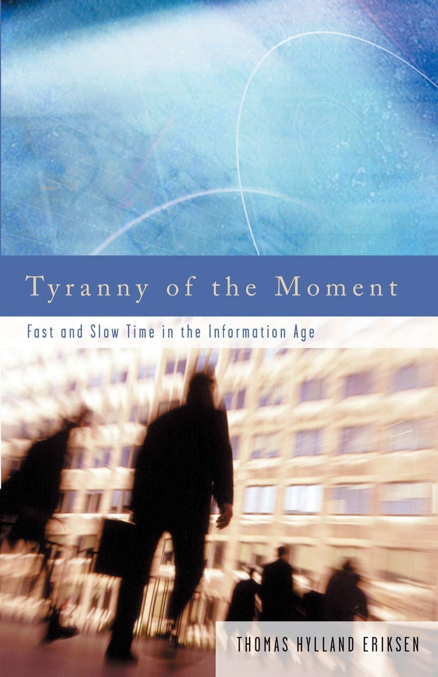 Tyranny of the Moment: Fast and Slow Time in the Information Age,New