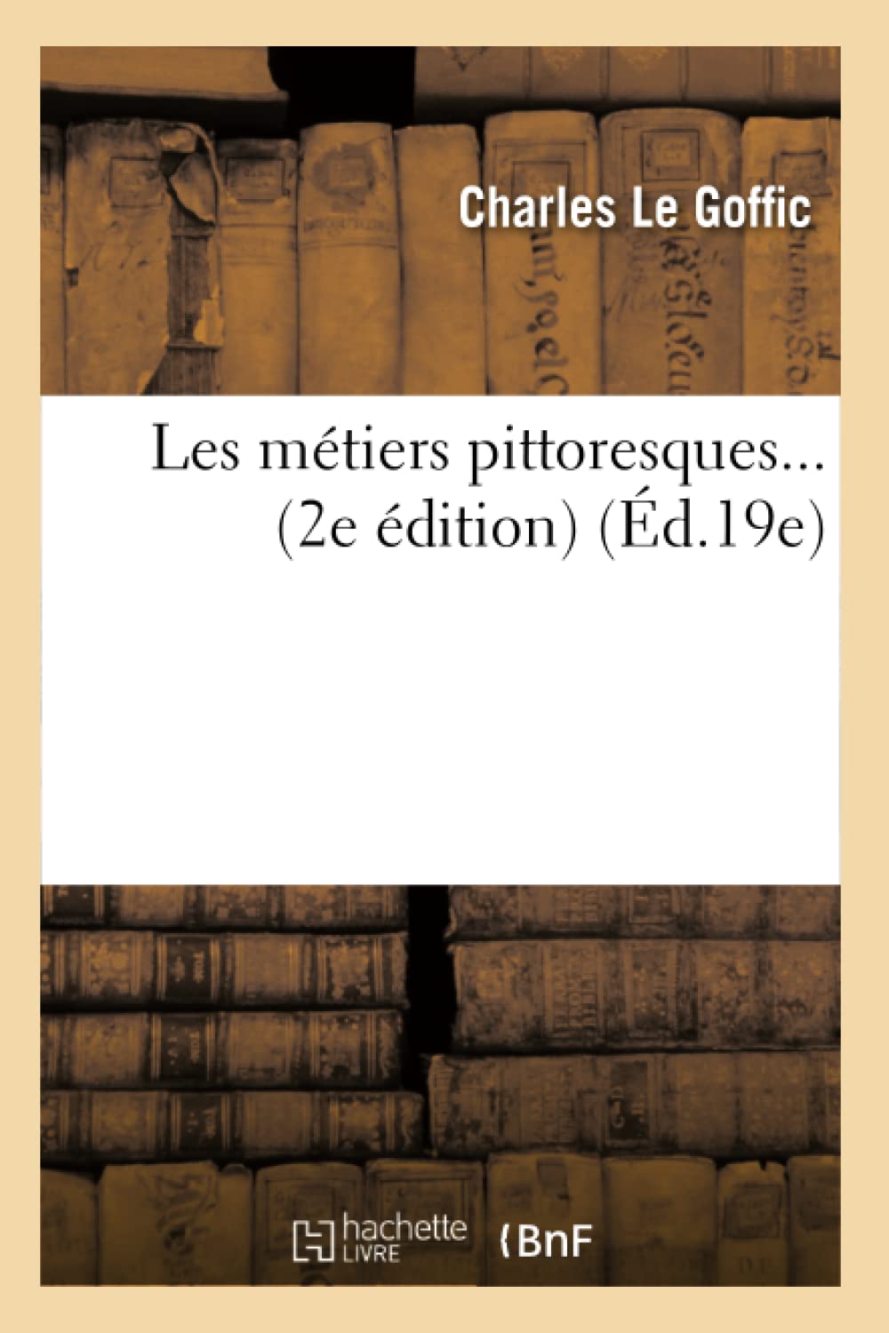 Les Mtiers Pittoresques. (2E Dition) (Sciences Sociales) (French Edition),New