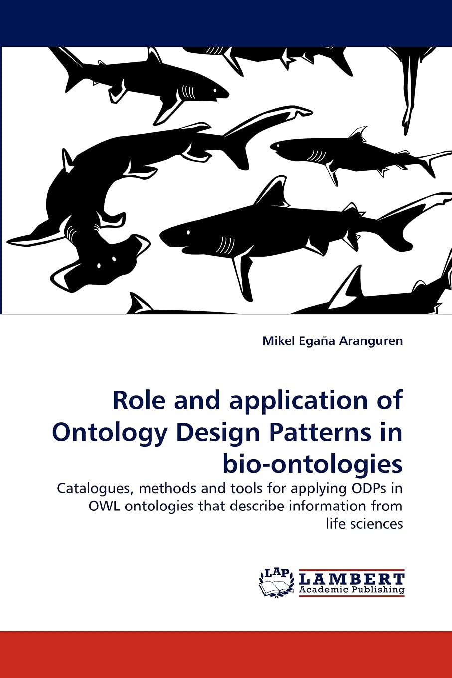Role and application of Ontology Design Patterns in bioontologies: Catalogues, methods and tools for applying ODPs in OWL ontol,Used