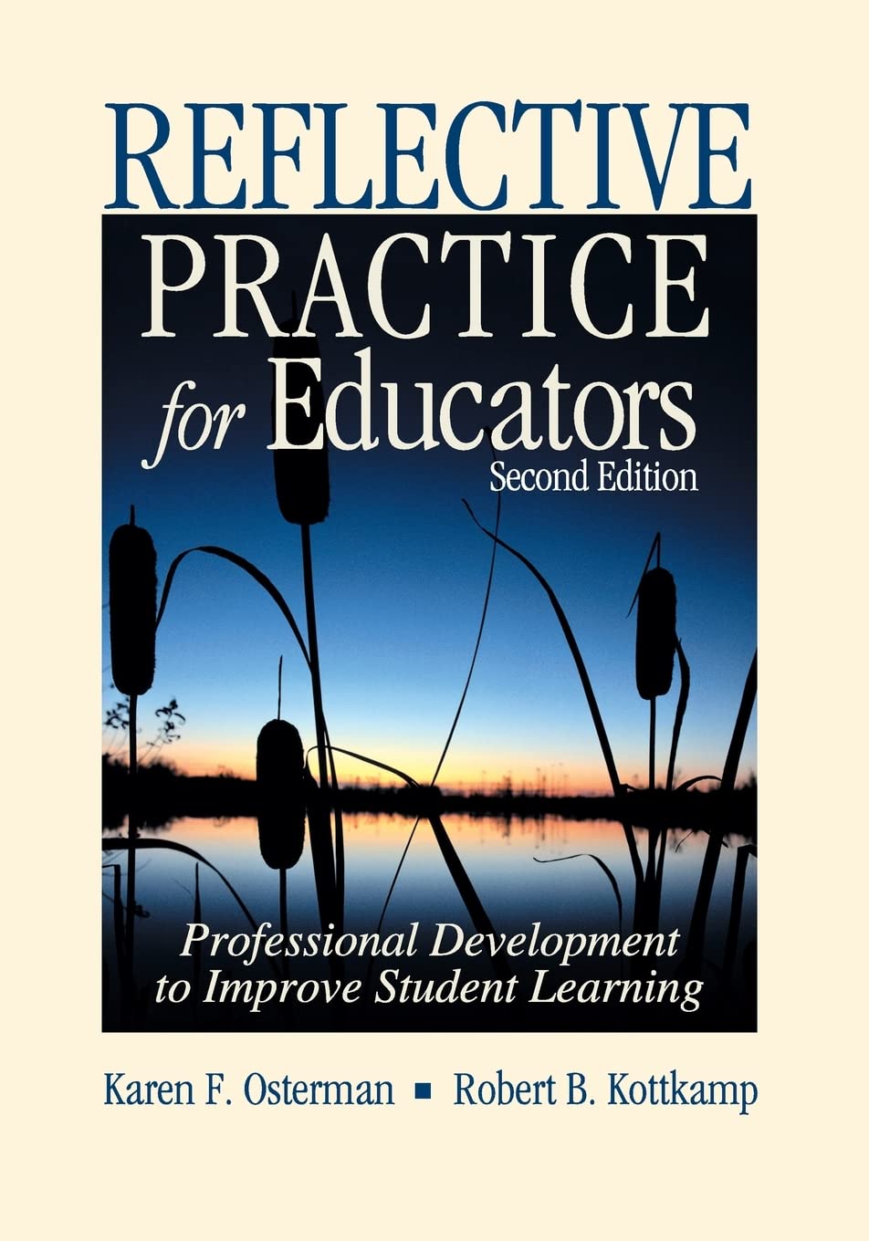 Reflective Practice For Educators: Professional Development To Improve Student Learning,New