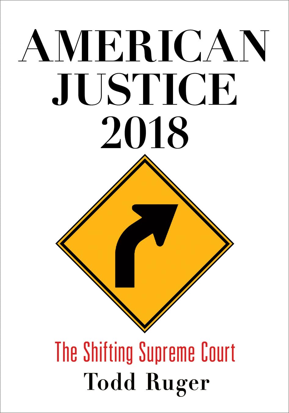American Justice 2018: The Shifting Supreme Court,Used