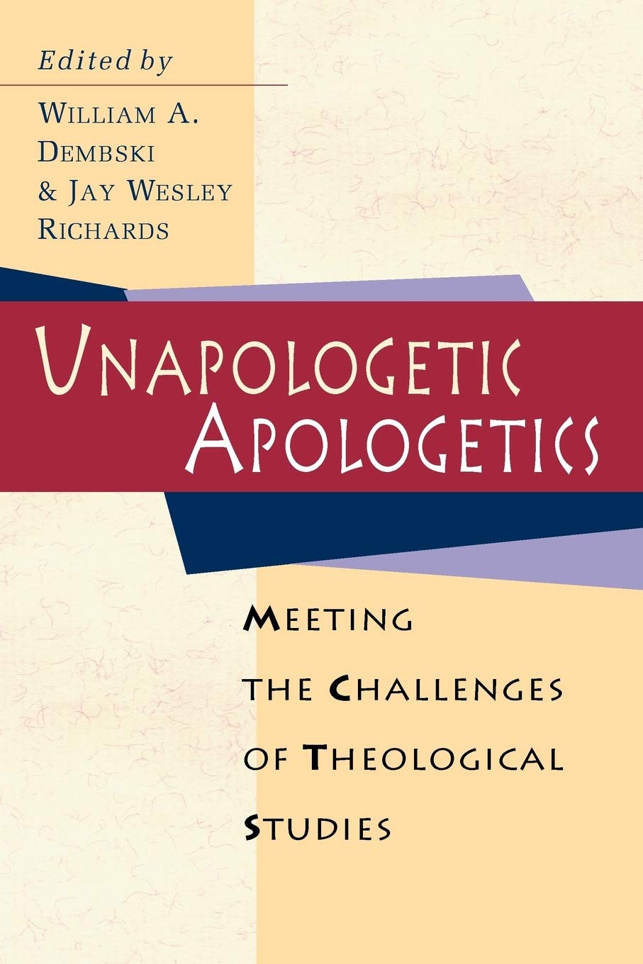 Unapologetic Apologetics: Meeting the Challenges of Theological Studies,Used