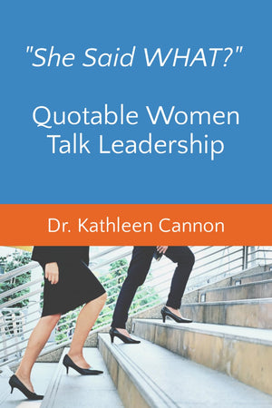 She Said What? Quotable Women Talk Leadership,Used