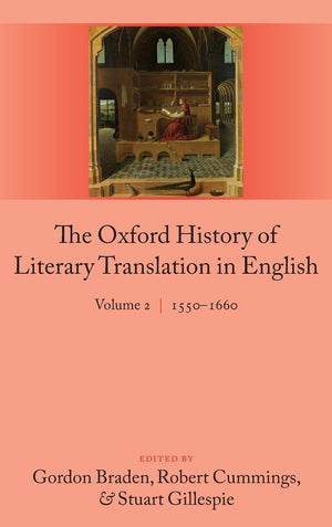 The Oxford History of Literary Translation in English: Volume 2 15501660,Used