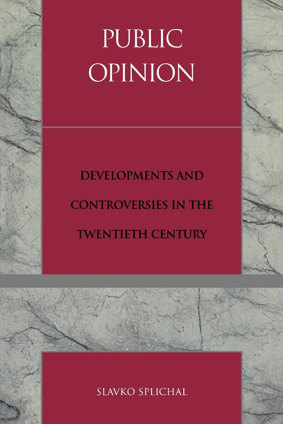 Public Opinion: Developments And Controversies In The Twentieth Century (Critical Media Studies: Institutions, Politics, And Cul,Used