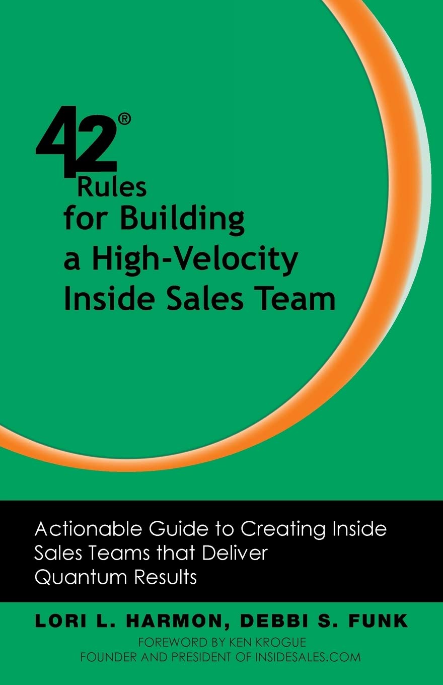42 Rules for Building a HighVelocity Inside Sales Team: Actionable Guide to Creating Inside Sales Teams That Deliver Quantum Re,Used