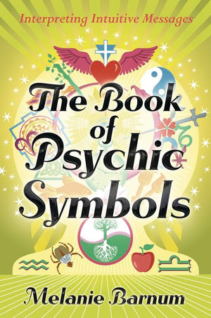 The Book of Psychic Symbols: Interpreting Intuitive Messages,New