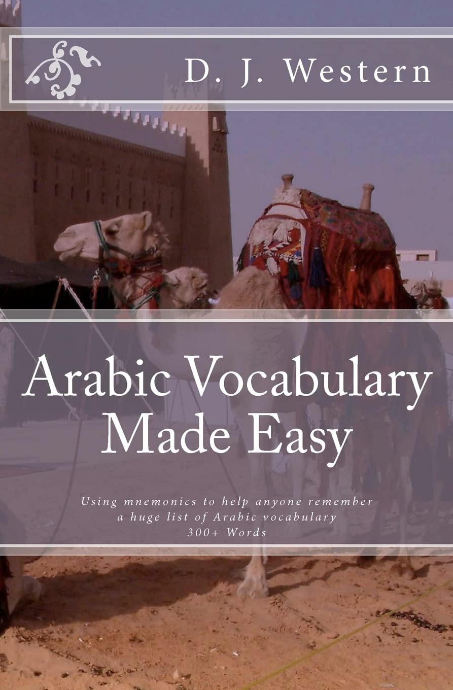 Arabic Vocabulary Made Easy: Using mnemonics to remember a huge list of Arabic vocabulary (300+ Words),Used
