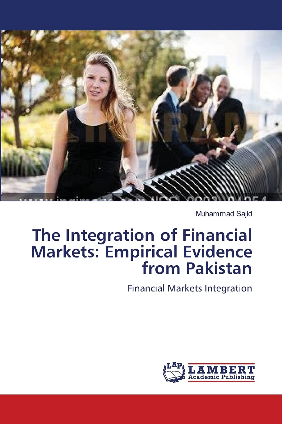 The Integration of Financial Markets: Empirical Evidence from Pakistan: Financial Markets Integration,Used