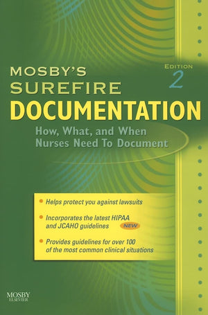 Mosby's Surefire Documentation: How, What, and When Nurses Need To Document,New