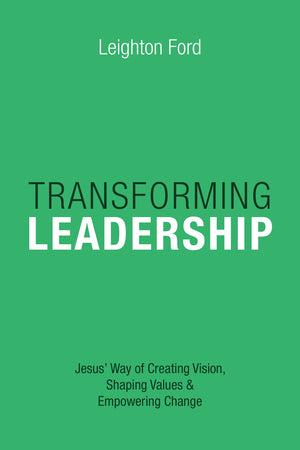 Transforming Leadership: Jesus' Way of Creating Vision, Shaping Values Empowering Change,Used