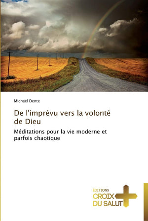 De l'imprvu vers la volont de Dieu: Mditations pour la vie moderne et parfois chaotique (Omn.Croix Salut) (French Edition),Used