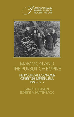 Mammon And The Pursuit Of Empire: The Political Economy Of British Imperialism, 18601912 (Interdisciplinary Perspectives On Mod,Used