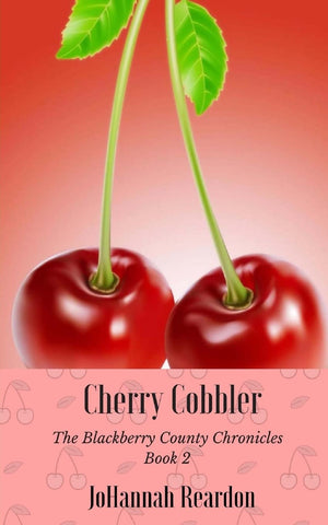 Cherry Cobbler: Book 2 Of The Blackberry County Chronicles,Used