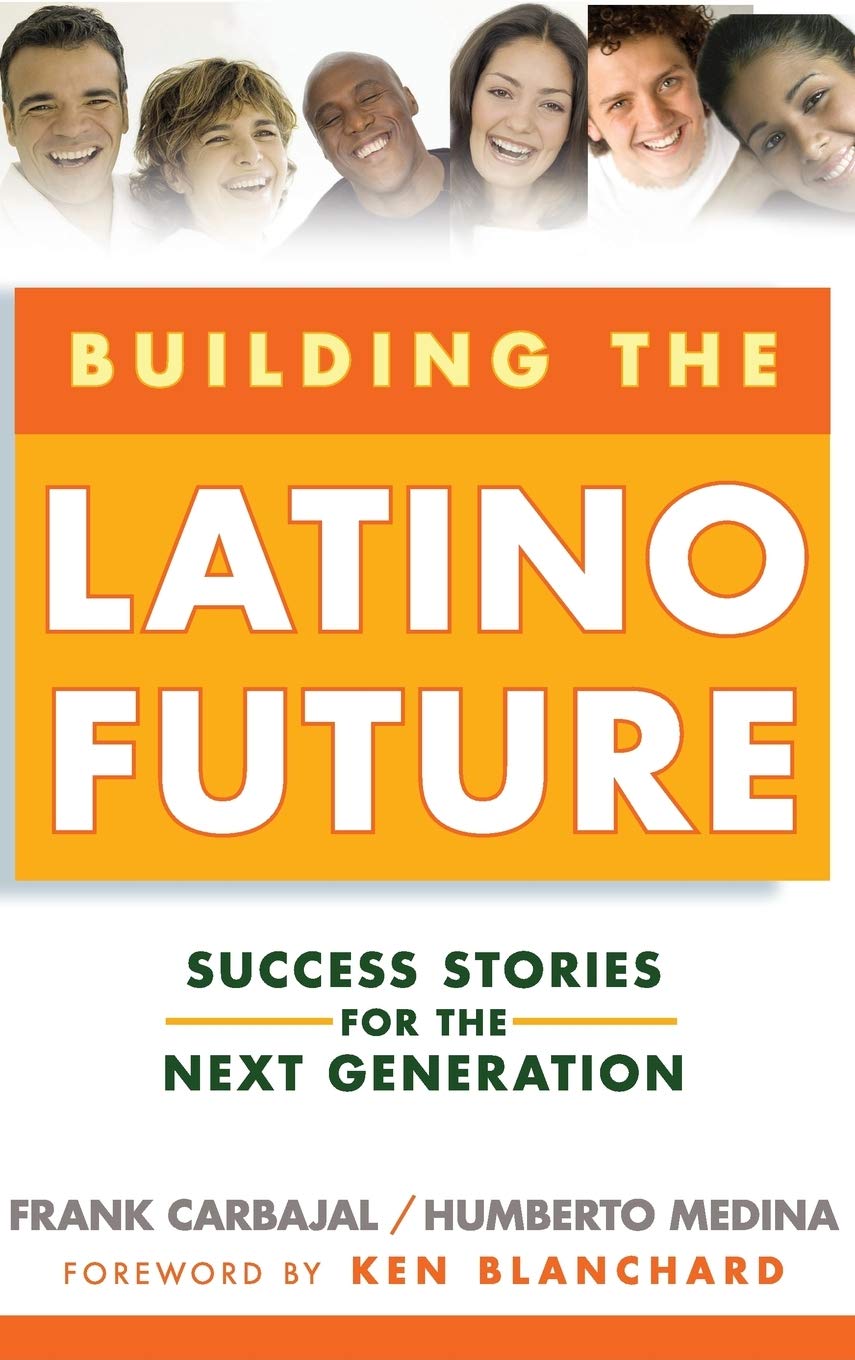 Building the Latino Future: Success Stories for the Next Generation,Used