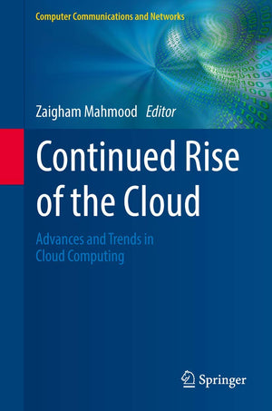 Continued Rise of the Cloud: Advances and Trends in Cloud Computing (Computer Communications and Networks),Used