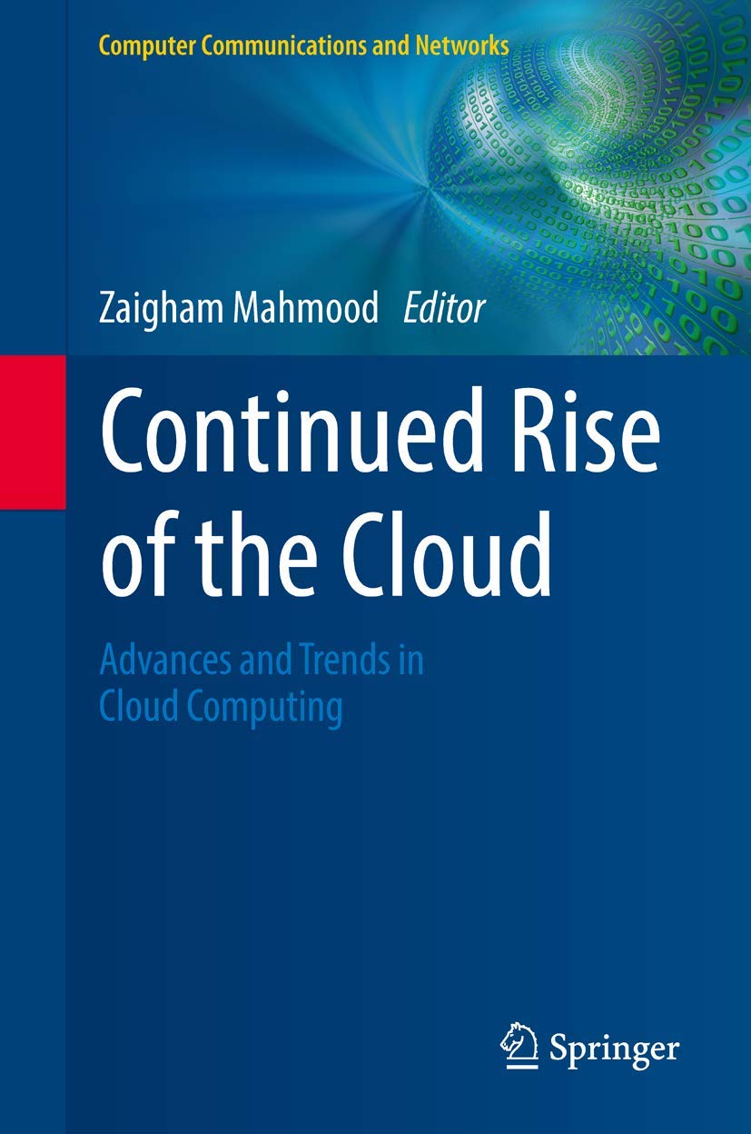 Continued Rise of the Cloud: Advances and Trends in Cloud Computing (Computer Communications and Networks),Used