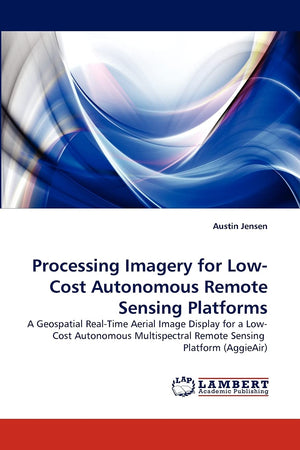Processing Imagery for LowCost Autonomous Remote Sensing Platforms: A Geospatial RealTime Aerial Image Display for a LowCost ,Used