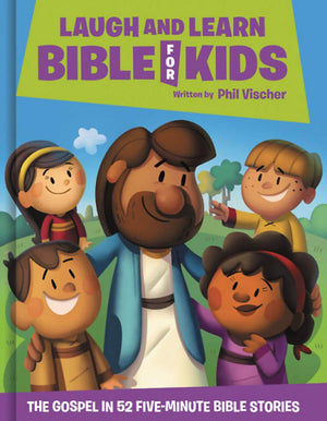 Laugh And Learn Bible For Kids: The Gospel In 52 Fiveminute Bible Stories