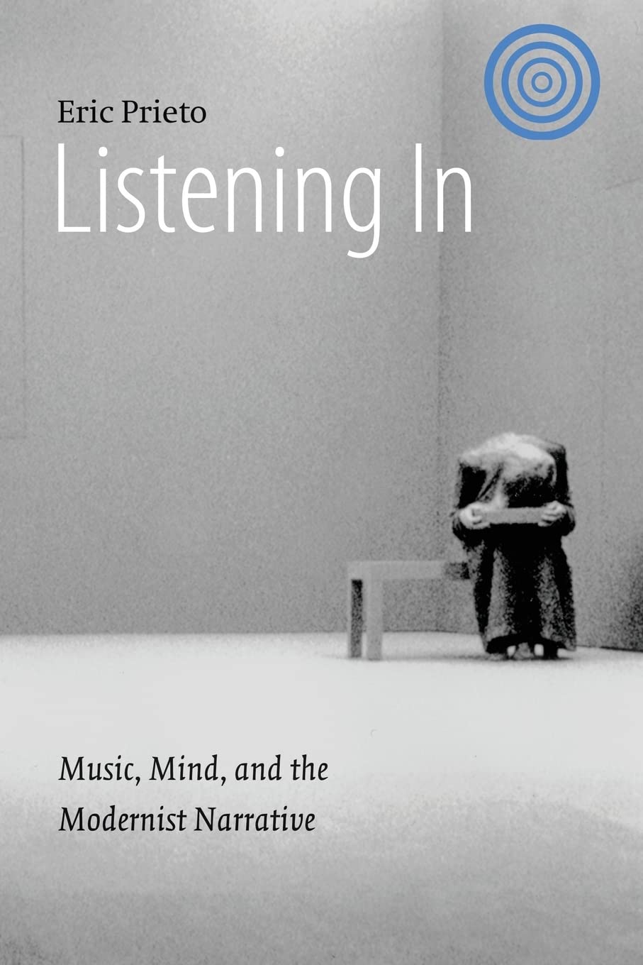 Listening In: Music, Mind, and the Modernist Narrative (Stages),Used