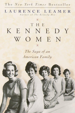 The Kennedy Women: The Saga of an American Family,New