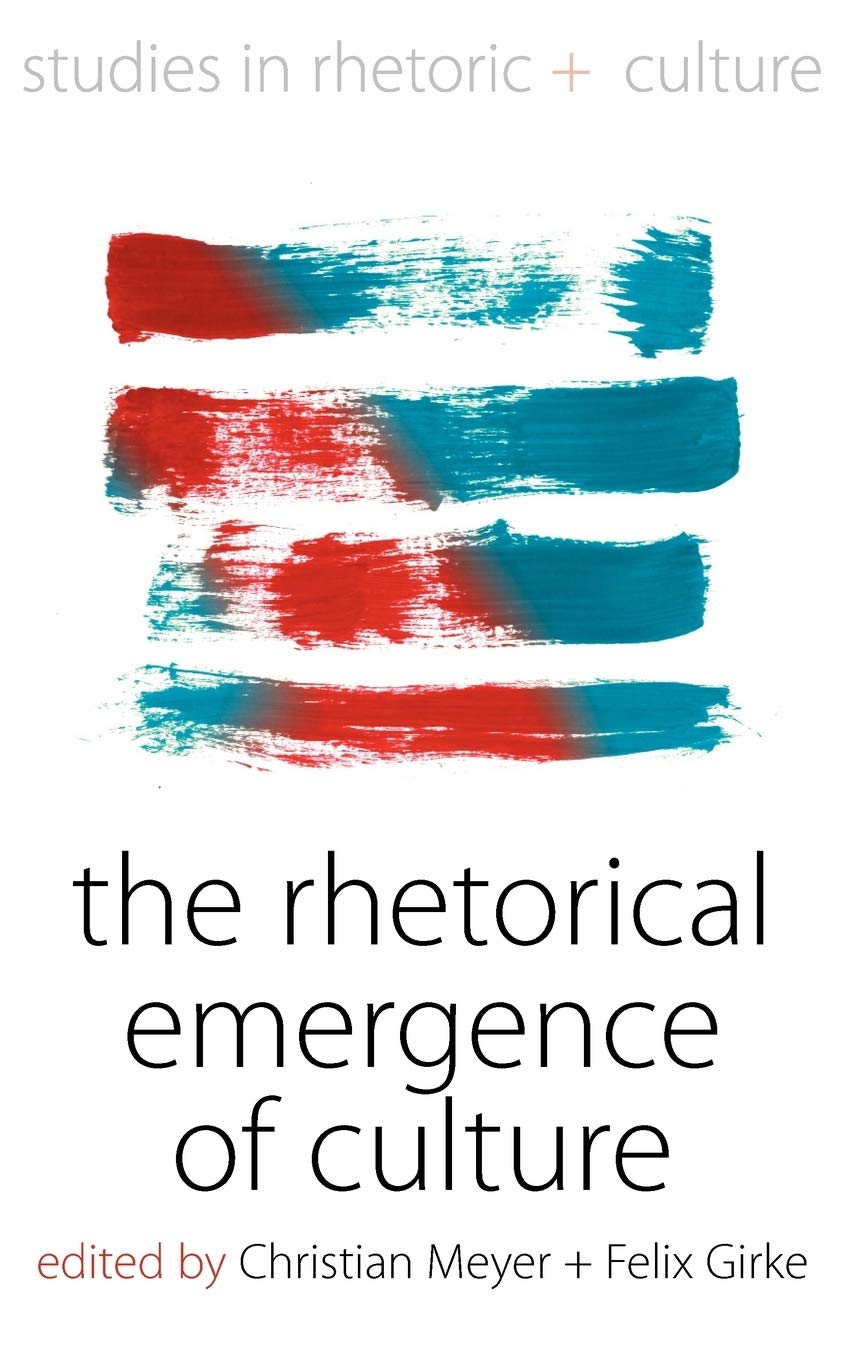 The Rhetorical Emergence Of Culture (Studies In Rhetoric And Culture, 4),Used